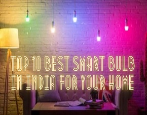 Top 10 Best Smart Bulb In India For Your Home