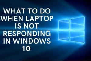 what to do when laptop is not responding