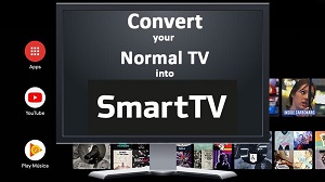 how to convert normal tv to smart tv