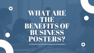 What Are the Benefits of Business Posters?