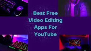 Top 7 Best Free Video Editing Apps For YouTube on Android