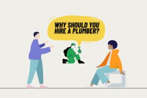 Why should you hire a plumber?